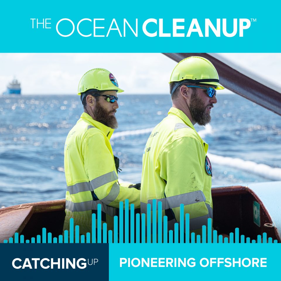 Catching Up Podcast • The Ocean Cleanup