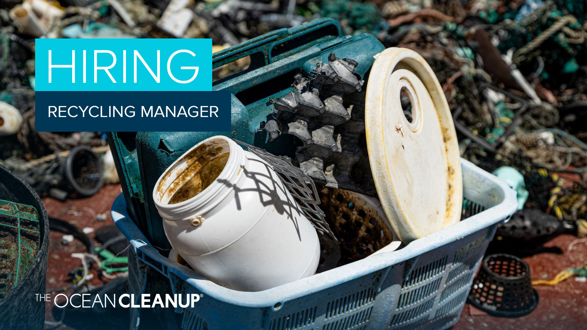 Recycling Manager • Careers • The Ocean Cleanup